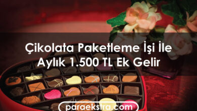 Çikolata Paketleme İşi İle Aylık 1.500 TL Ek Gelir